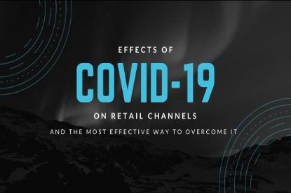 Effect of Covid-19 on Retail Channels & the most effective way to overcome it